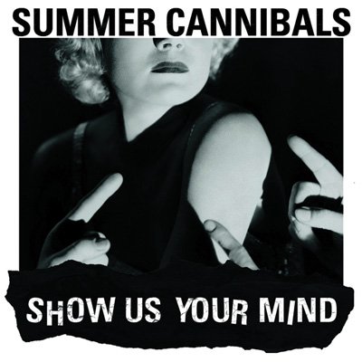 Show-Us-Your-Mind-by-Summer-Cannibals